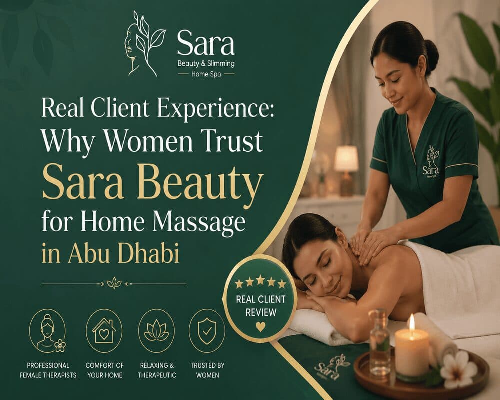 Genuine Sara Beauty Abu Dhabi Reviews: A 5-Star Home Massage Case Study